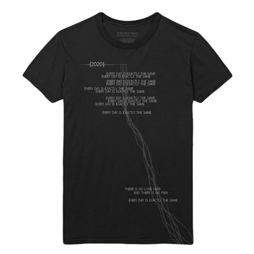 2020 Pandemic - Every Day Is Exactly The Goddamned Same Tee