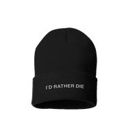 I’d Rather Die Beanie