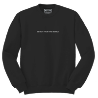 Not From this World Sweatshirt